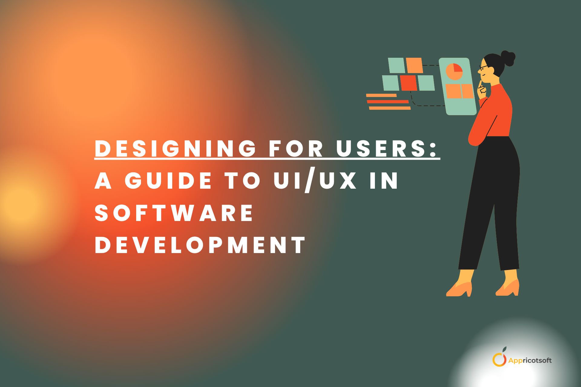 Designing for users: A guide to UI/UX in development - Appricotsoft