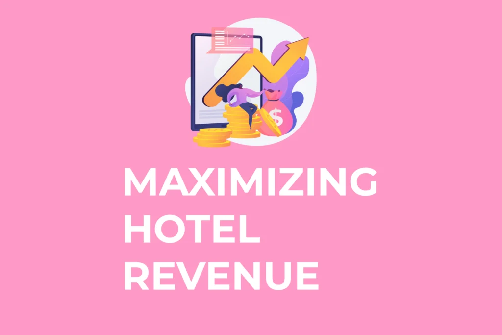 Maximizing Hotel Revenue
