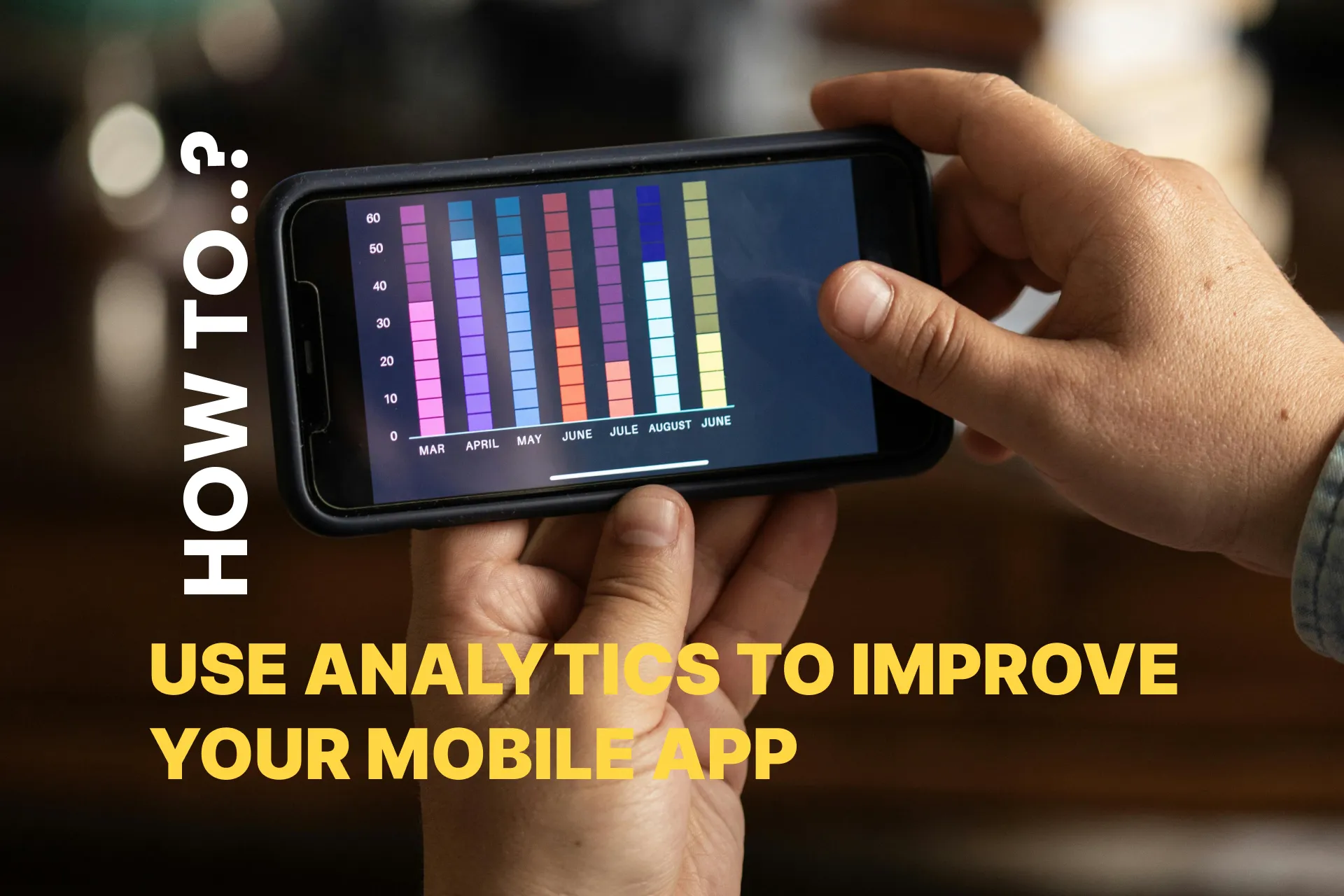 Analytics to Improve Your Mobile App