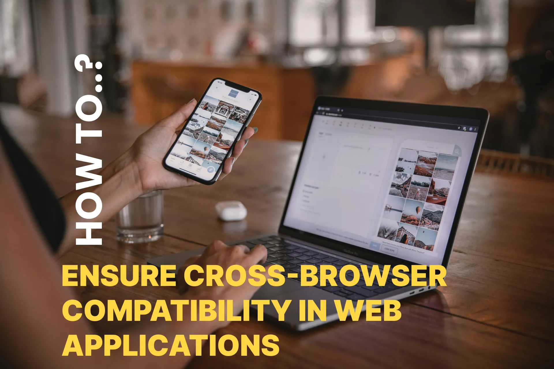 Cross-Browser Compatibility